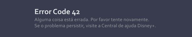 Códigos de erro Disney Plus: Error Code número 42. 